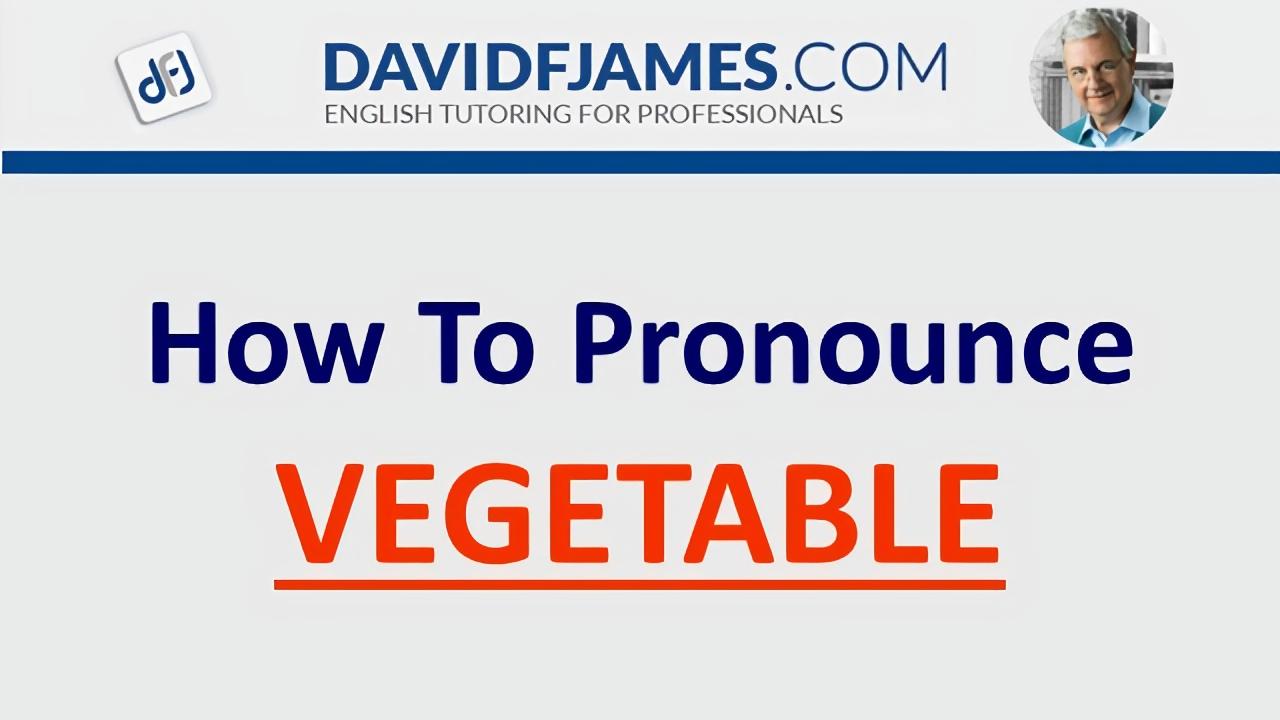 how to pronounce vegetable