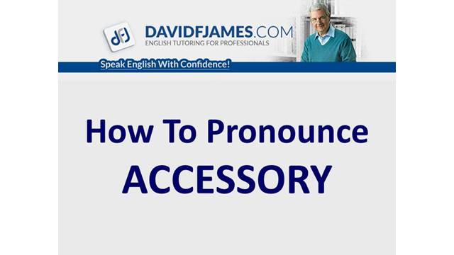 How to Pronounce ACCESSORY