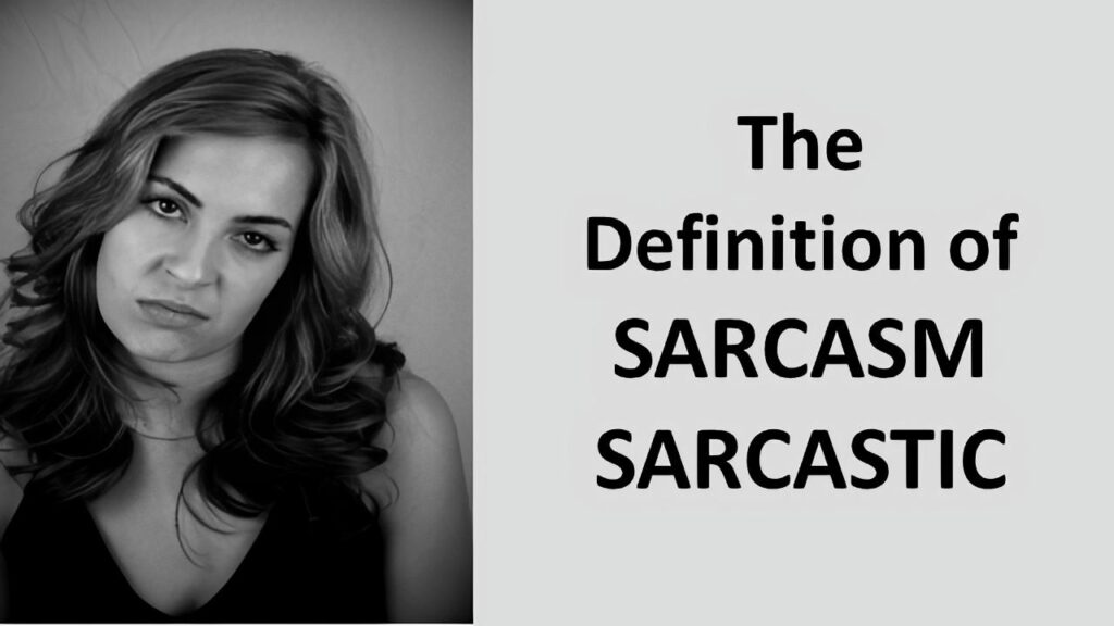 The Definition and Meaning of SARCASTIC & SARCASM