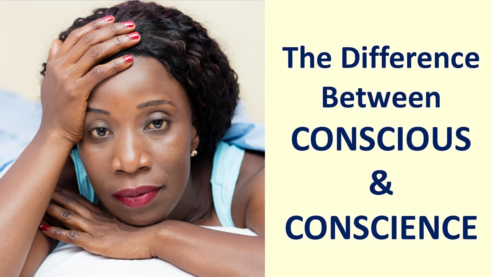 difference between conscious and conscience