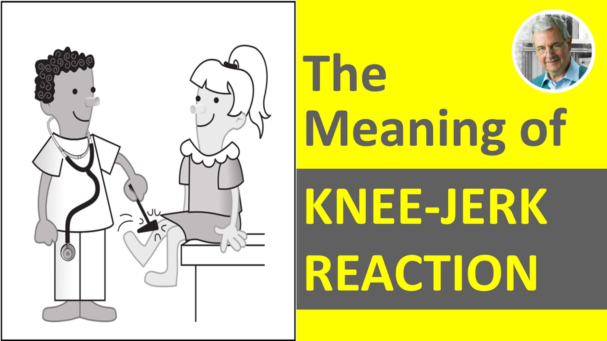 knee-jerk reaction examples - meaning