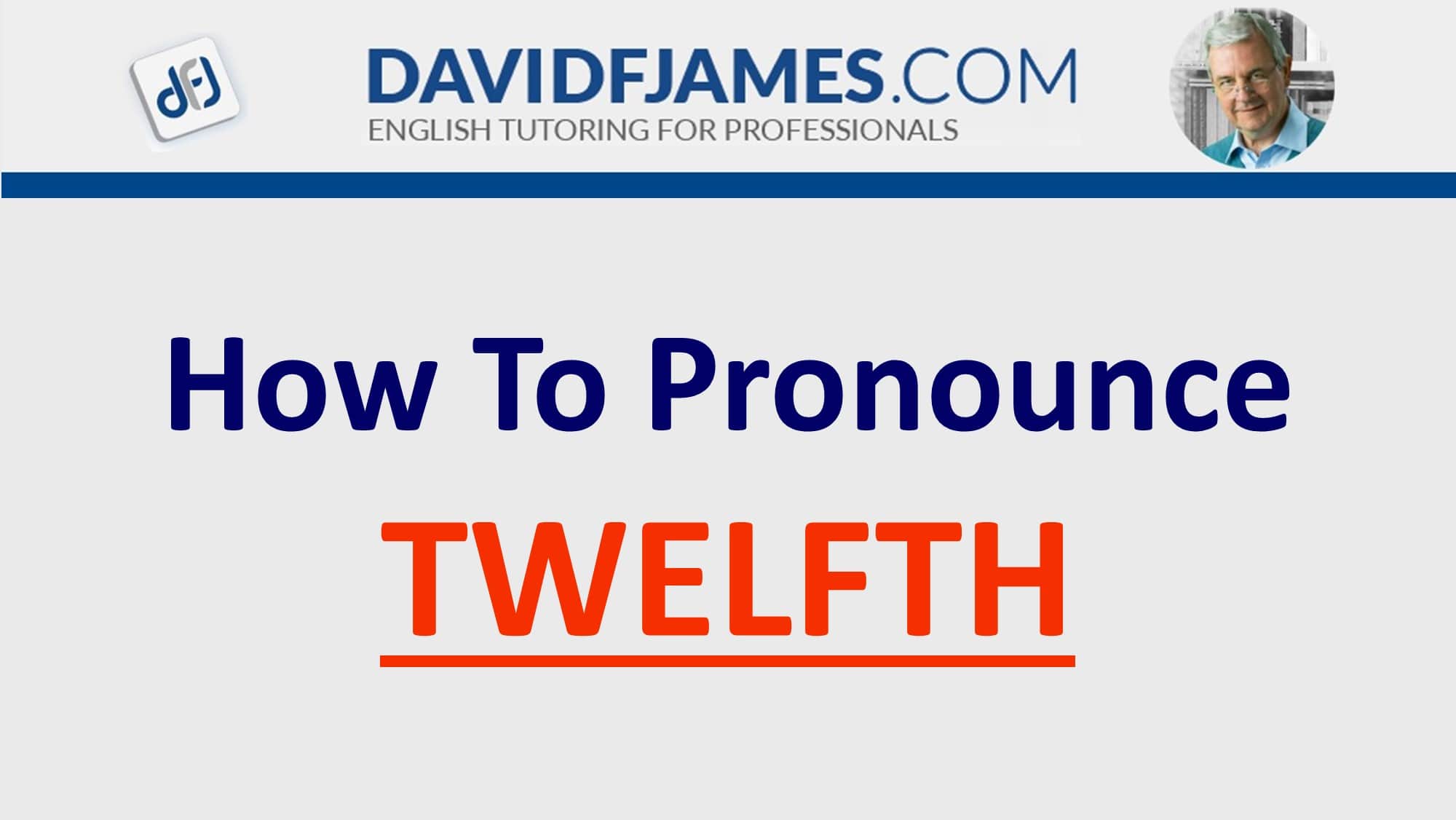 learn how to pronounce twelfth - twelfth in a sentence