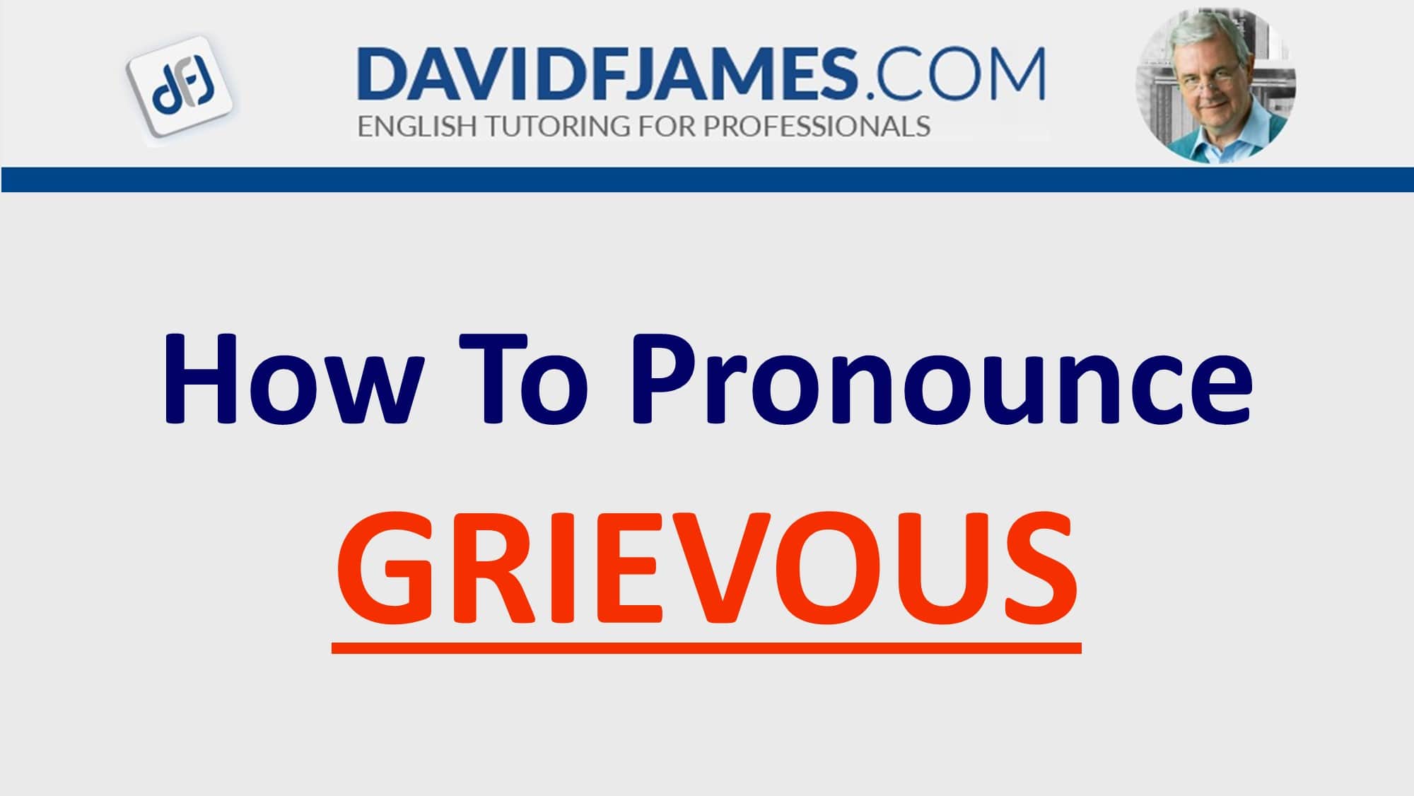 how to pronounce grievous - grievous in a sentence