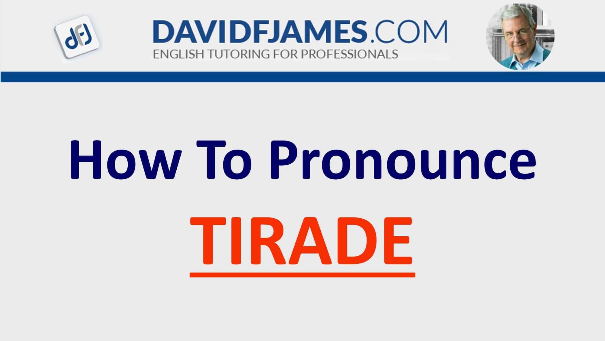 how to pronounce tirade - tirade in a sentence