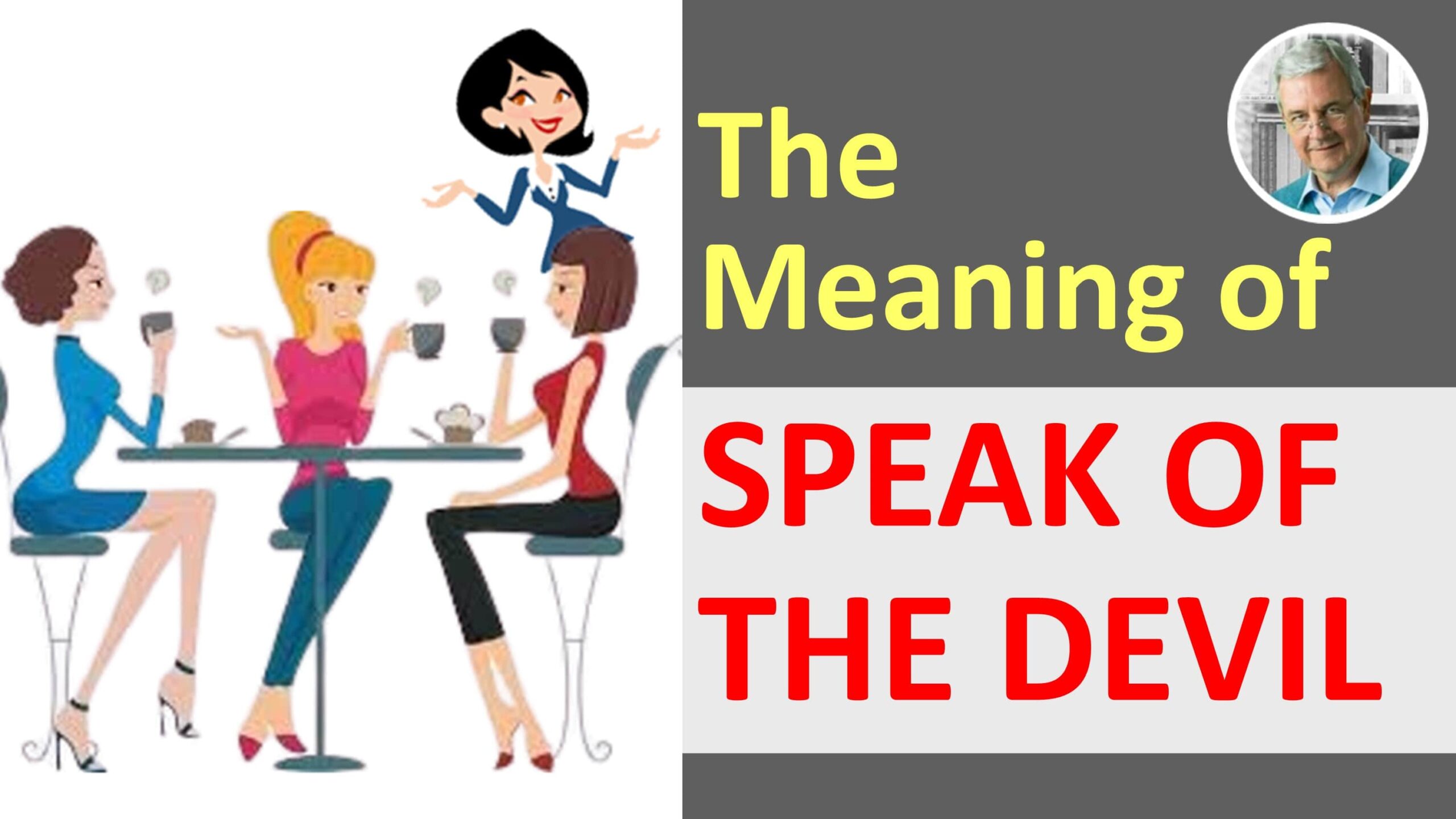 meaning of speaking of the devil - speaking of the devil in a sentence