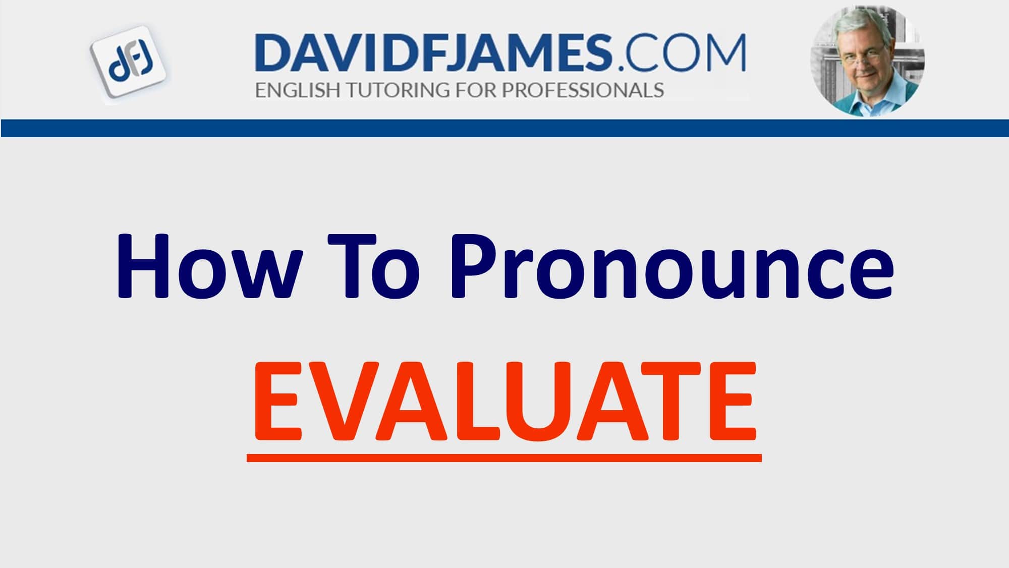 Learn How To Pronounce EVALUATE EVALUATE In A Sentence