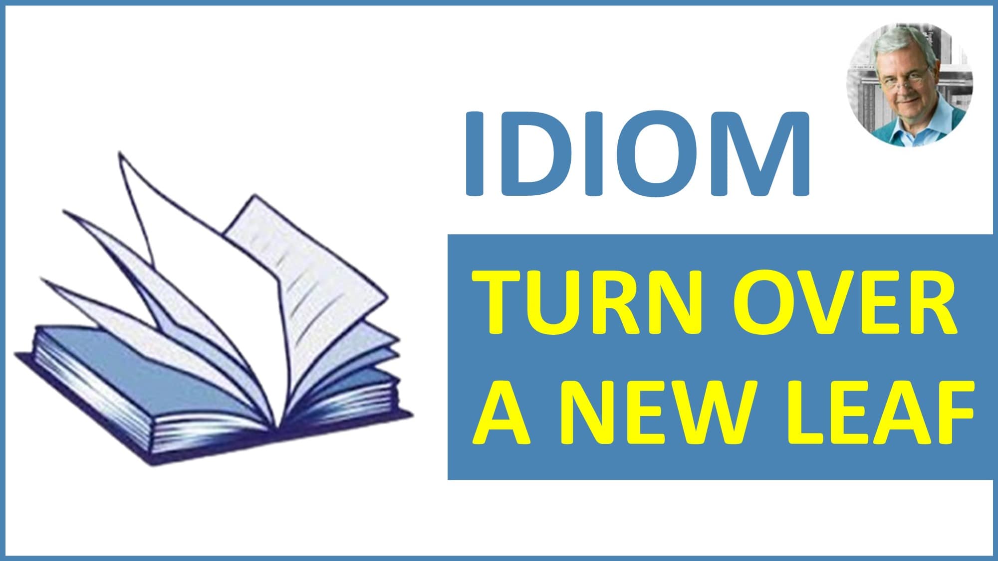 idiom turn over a new leaf - meaning - turn over a new leaf in a sentence